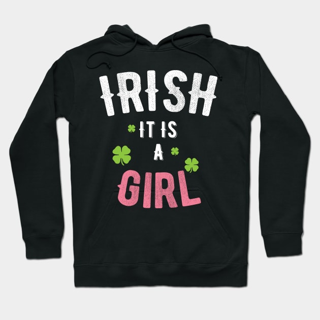 IRISH, I Wish It is a Girl Funny Pun St. Patricks Day Gender Reveal Hoodie by Designtigrate